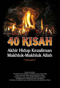 40 KISAH AKHIR HIDUP KEZALIMAN MAKHLUK-MAHLUK ALLAH
