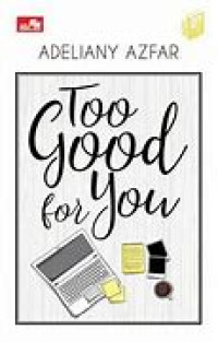Too Good For You